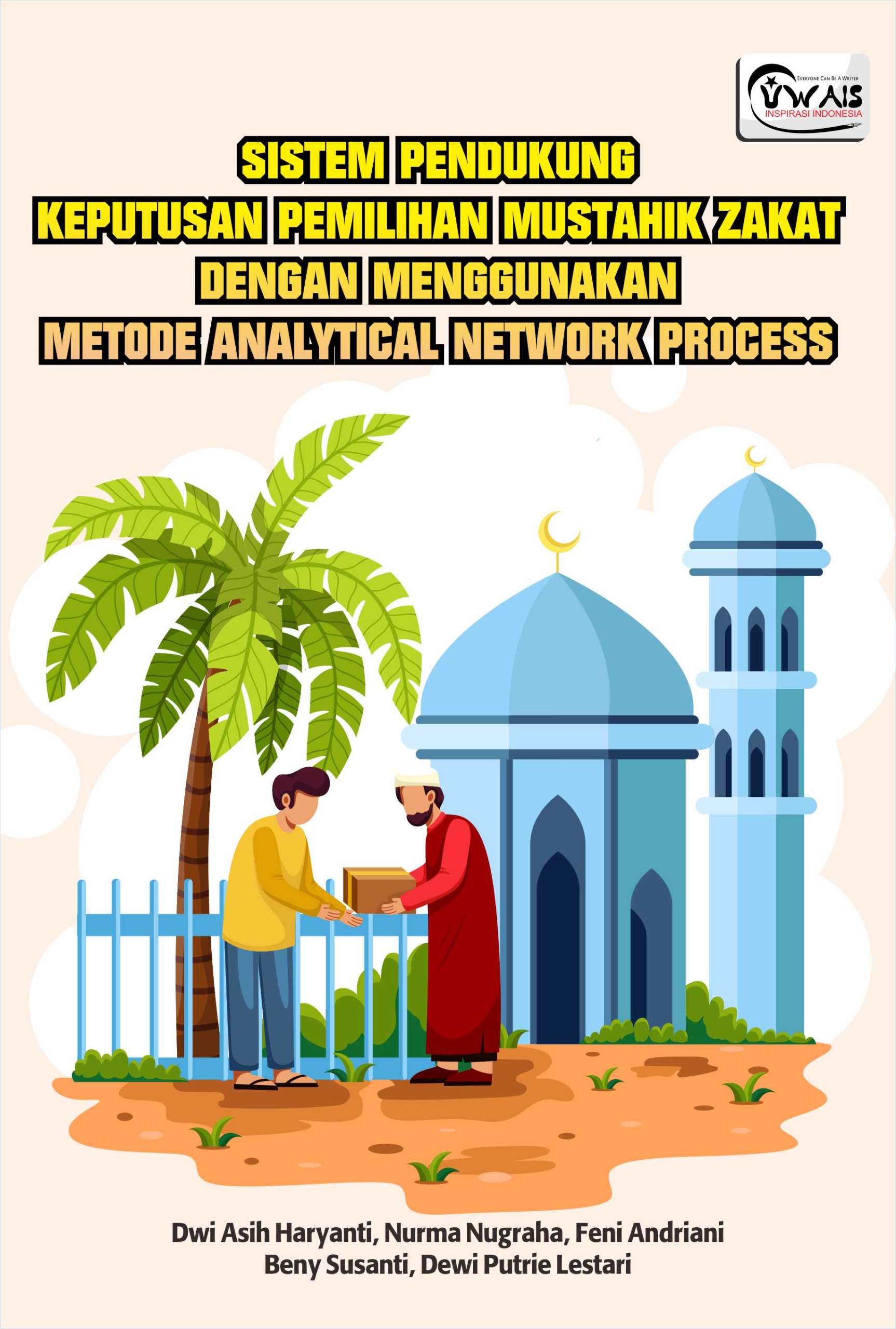 Sistem Pendukung Keputusan Pemilihan Mustahik Zakat Dengan Menggunakan