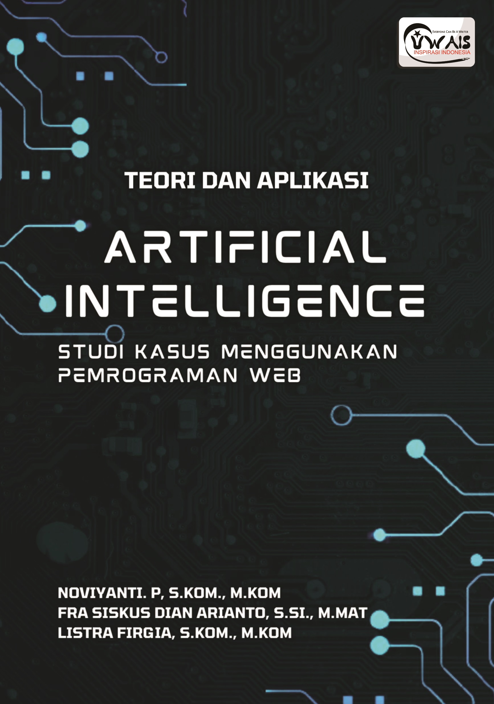 TEORI DAN APLIKASI ARTIFICIAL INTELLIGENCE STUDI KASUS MENGGUNAKAN ...