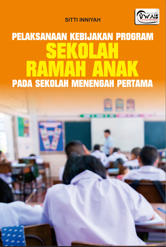 PELAKSANAAN KEBIJAKAN PROGRAM SEKOLAH RAMAH ANAK PADA SEKOLAH MENENGAH ...